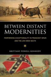 Between Distant Modernities: Performing Exceptionality in