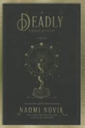 Deadly Education: A Novel