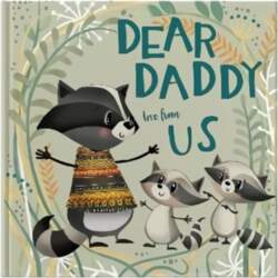 Dear Daddy Love From Us: A