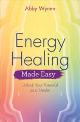 Energy Healing Made Easy: Unlock Your