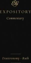 ESV Expository Commentary: Deuteronomy-Ruth