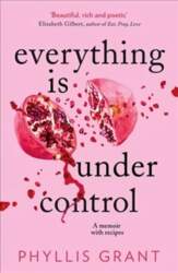 Everything is Under Control: A Memoir