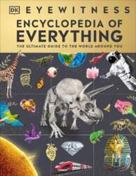 Eyewitness Encyclopedia of Everything: The Ultimate