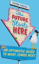 Future Starts Here: An Optimistic Guide