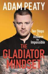 Gladiator Mindset: Push Your Limits. Overcome