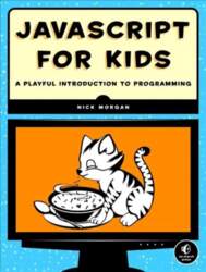 Javascript For Kids: A Playful Introduction
