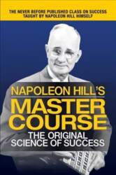Napoleon Hill`s Master Course: The Original