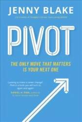 Pivot: The Only Move That Matters