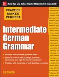 Practice Makes Perfect: Intermediate German Grammar