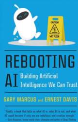 Rebooting AI: Building Artificial Intelligence We