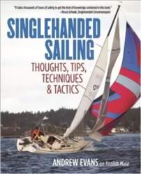 Singlehanded Sailing: Thoughts, Tips, Techniques &