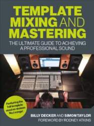 Template Mixing and Mastering: The Ultimate