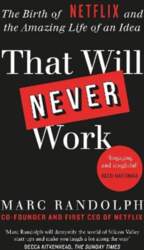 That Will Never Work: The Birth