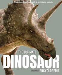 Ultimate Dinosaur Encyclopedia: The amazing visual