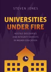 Universities Under Fire: Hostile Discourses and