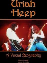 Uriah Heep: A Visual Biography