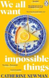 We All Want Impossible Things: For