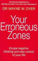 Your Erroneous Zones: Escape negative thinking