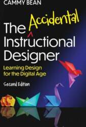 Accidental Instructional Designer, 2nd edition: Learning