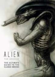 Alien: The Archive-The Ultimate Guide to