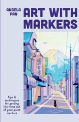 Art with Markers: Tips & techniques