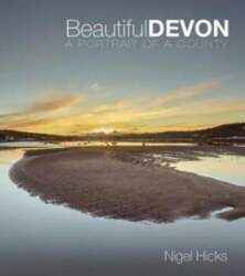 Beautiful Devon: A portrait of a