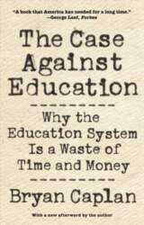 Case against Education: Why the Education