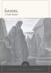 Daniel: Evangelical Exegetical Commentary