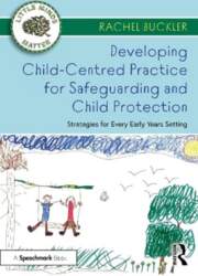 Developing Child-Centred Practice for Safeguarding and