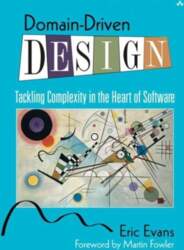 Domain-Driven Design: Tackling Complexity in the