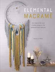 Elemental Macrame: 20 macrame and crystal