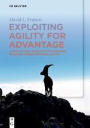 Exploiting Agility for Advantage: A Step-by-Step