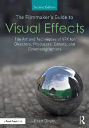 Filmmaker`s Guide to Visual Effects: The