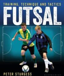 Futsal: Training, Technique and Tactics