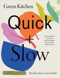 Green Kitchen: Quick & Slow: Joyful