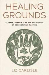 Healing Grounds: Climate, Justice, and the