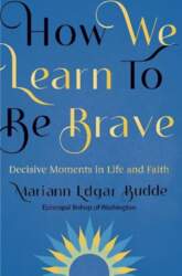How We Learn to Be Brave: