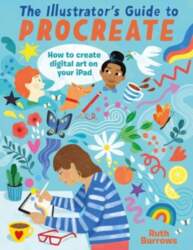 Illustrator`s Guide To Procreate: How to