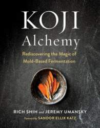 Koji Alchemy: Rediscovering the Magic of