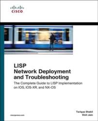 LISP Network Deployment and Troubleshooting: The