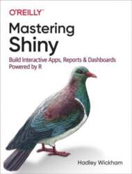 Mastering Shiny: Build Interactive Apps, Reports