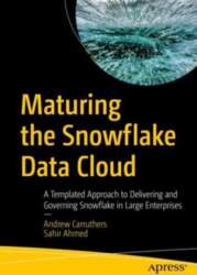 Maturing the Snowflake Data Cloud: A