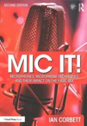 Mic It!: Microphones, Microphone Techniques