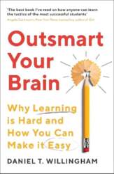 Outsmart Your Brain: Why Learning is