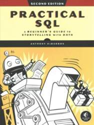 Practical Sql, 2nd Edition: A Beginner`s