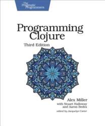 Programming Clojure : Pragmatic Programmers 3rd