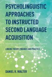 Psycholinguistic Approaches to Instructed Second Language