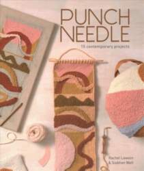 Punch Needle: 15 Contemporary Projects