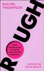 Rough: How violence has found its
