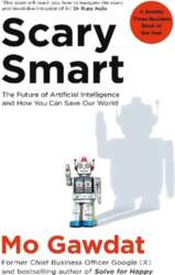Scary Smart: The Future of Artificial